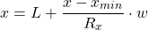 \[ x=L+\frac{x-x_{min}}{R_x}\cdot w \]